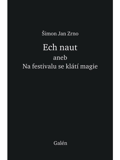 Ech naut aneb Na festivalu se klátí magie