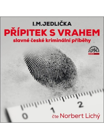 Přípitek s vrahem, slavné české kriminální příběhy - CDmp3 (Čte Norbert Lichý)