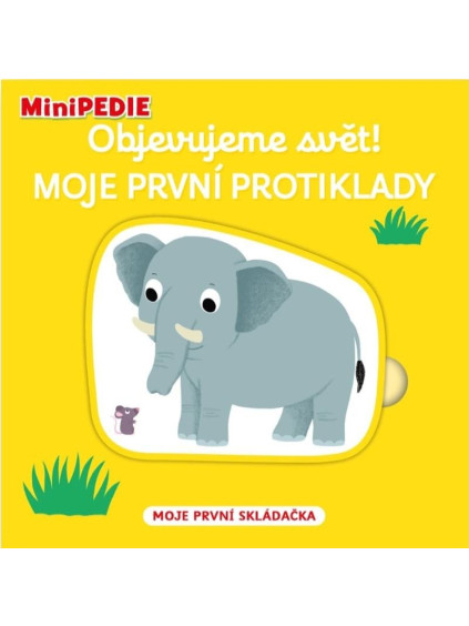 MiniPEDIE Objevujeme svět! Moje první protiklady