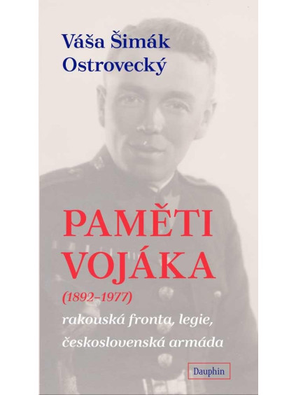 Paměti vojáka - rakouská fronta, legie, československá armáda