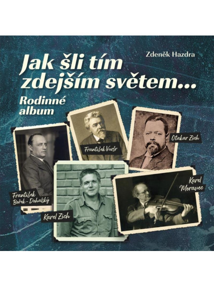 Jak šli tím zdejším světem... Rodinné album