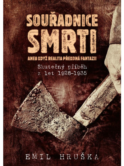 Souřadnice smrti aneb Když realita překoná fantazii - Skutečný příběh z let 1928-1935