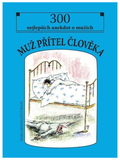 Muž přítel člověka - 300 nejlepších anekdot o mužích