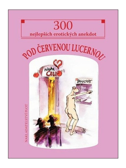 Pod červenou lucernou - 300 nejlepších erotických anekdot