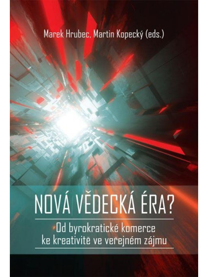 Nová vědecká éra? - Od byrokratické komerce ke kreativitě ve veřejném zájmu
