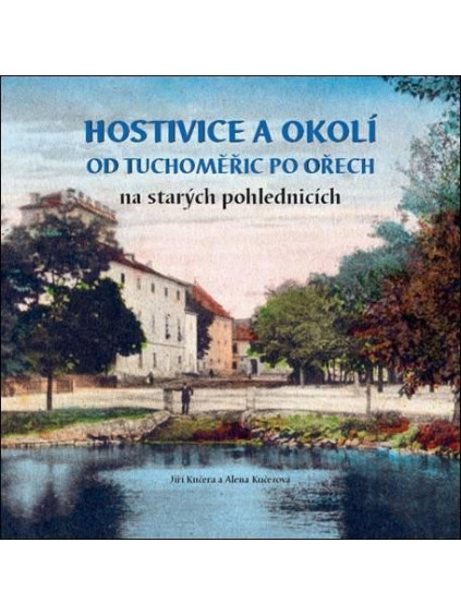 Hostivice a okolí od Tuchoměřic po Ořech na starých pohlednicích