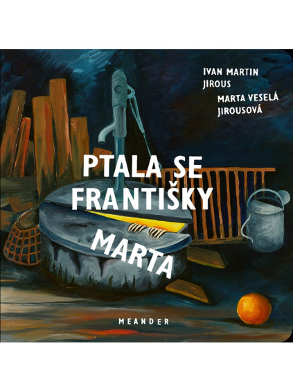 Ptala se Františky Marta