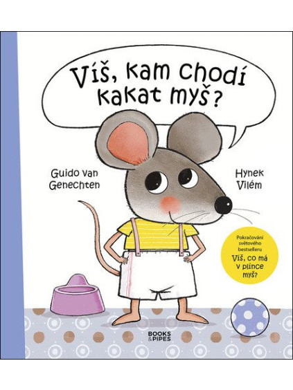 Víš, kam chodí kakat myš?