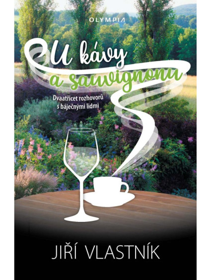 U kávy a sauvignonu - Dvaatřicet rozhovorů s báječnými lidmi