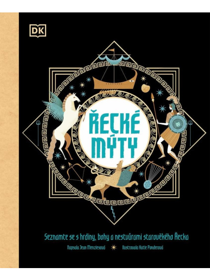 Řecké mýty - Seznamte se s hrdiny, bohy a nestvůrami starověkého Řecka