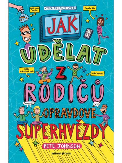 Jak udělat z rodičů opravdové superhvězdy