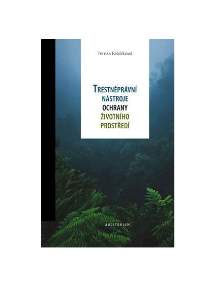 Trestněprávní nástroje ochrany životního prostředí