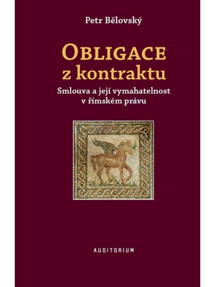 Obligace z kontraktu - Smlouva a její vymahatelnost v římském právu