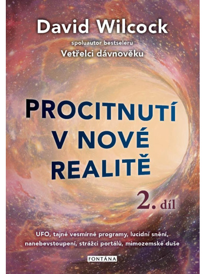 Procitnutí v nové realitě 2. díl - UFO, tajné vesmírné programy, lucidní snění, nanebevstoupení, strážci portálů, mimozemské duše