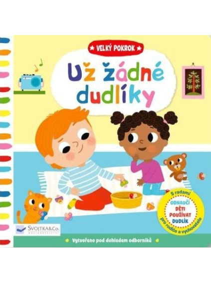 Velký pokrok Už žádné dudlíky