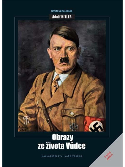 Adolf Hitler - Obrazy ze života vůdce