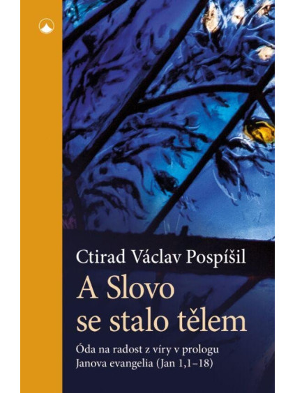 A Slovo se stalo tělem - Óda na radost z víry v prologu Janova evangelia (Jan 1,1-18)