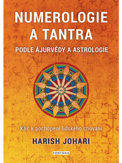 Numerologie a tantra podle ájurvédy a astrologie - Klíč k pochopení lidského chování