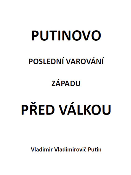 Putinovo poslední varování Západu před válkou