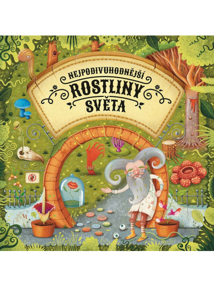 Nejpodivuhodnější rostliny světa