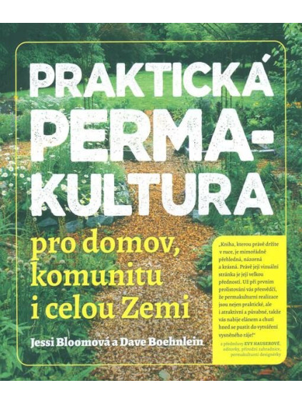 Praktická permakultura pro domov, komunitu i celou Zemi