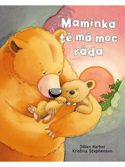 Maminka tě má moc ráda