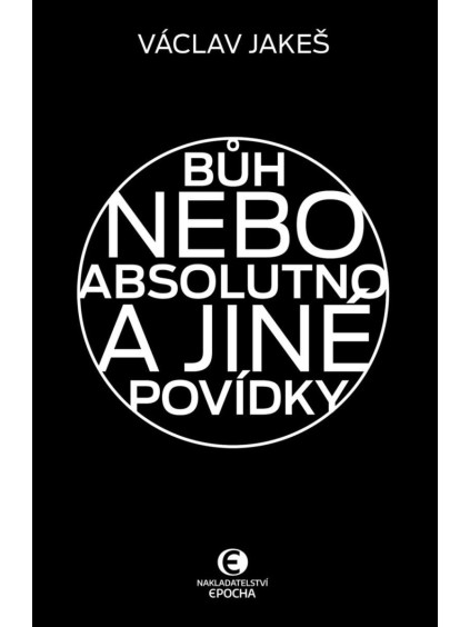 Bůh nebo absolutno a jiné povídky