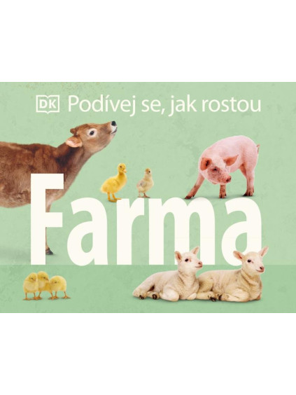 Podívej se, jak rostou: Farma