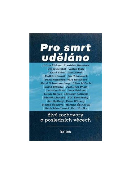 Pro smrt uděláno - živé rozhovory o posledních věcech
