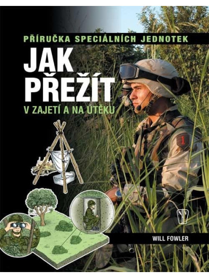 Jak přežít v zajetí a na útěku - Příručka speciálních jednotek