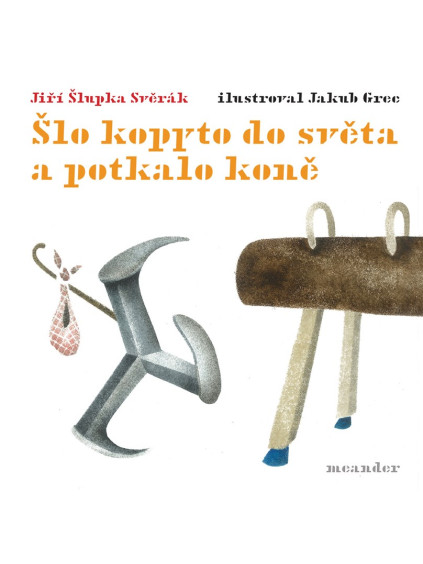 Šlo kopyto do světa a potkalo koně