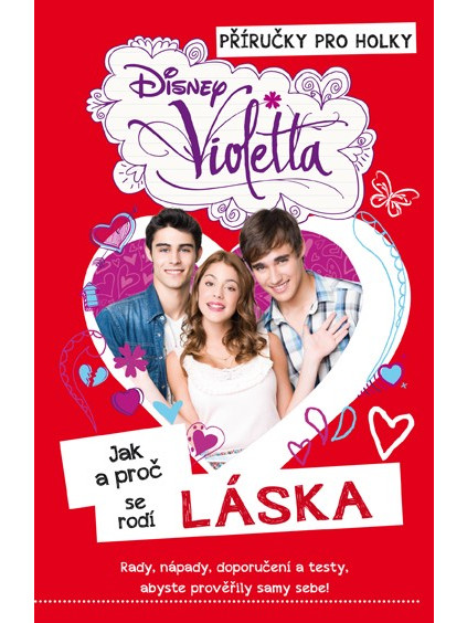 Violetta - Příručky pro holky - Jak a proč se rodí přátelství