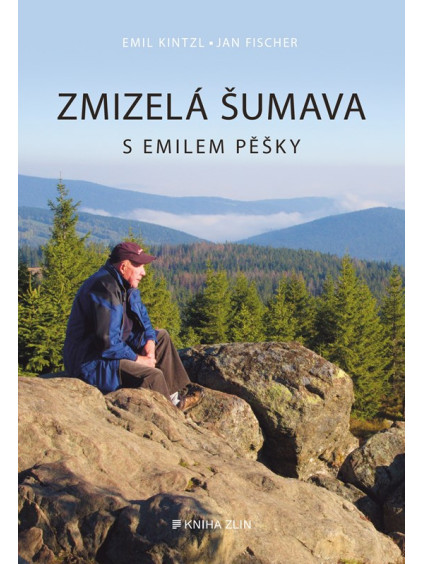 Zmizelá Šumava – S Emilem pěšky