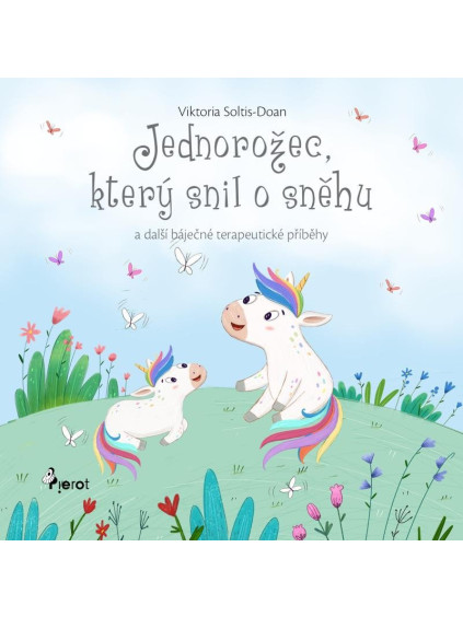 Jednorožec, který snil o sněhu a jiné terapeutické povídky