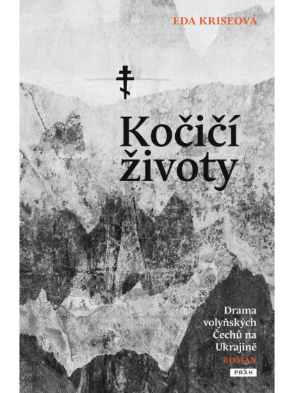 Kočičí životy - Drama volyňských Čechů na Ukrajině