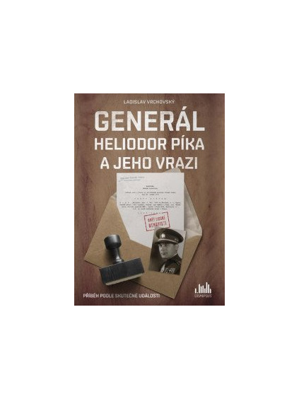 Generál Heliodor Píka a jeho vrazi - Příběh podle skutečné události