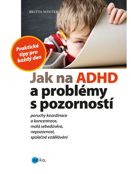 Jak na ADHD a problémy s pozorností