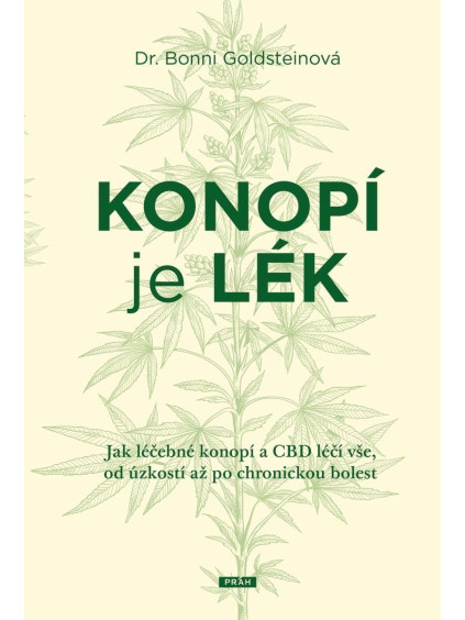 Konopí je lék - Jak léčebné konopí a CBD léčí vše, od úzkosti až po chronickou bolest