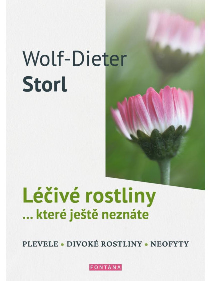 Léčivé rostliny… které ještě neznáte - plevele, divoké rostliny, neofyty