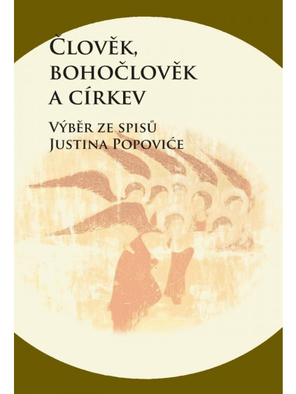 Člověk, bohočlověk a církev - Výběr ze spisů Justina Popoviće