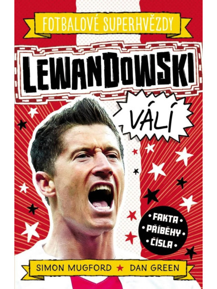 Fotbalové superhvězdy: Lewandowski / Fakta, příběhy, čísla