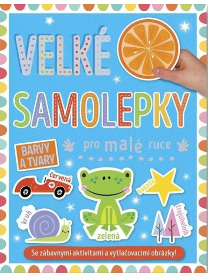 Velké samolepky pro malé ruce Barvy a tvary