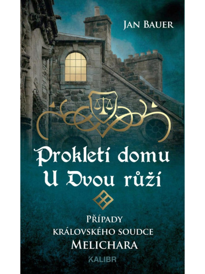 Prokletí domu U Dvou růží – Případy královského soudce Melichara