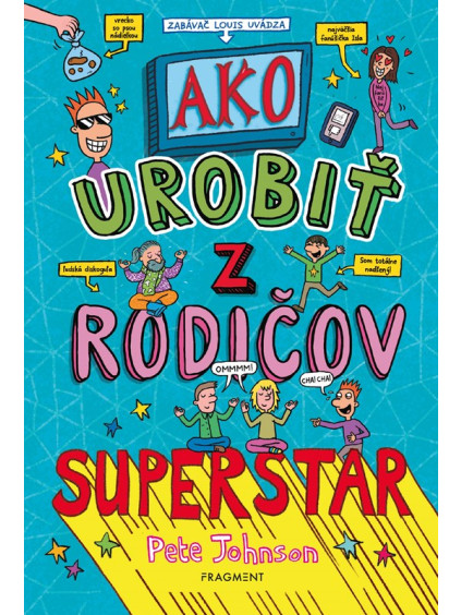 Ako urobiť z rodičov superstar