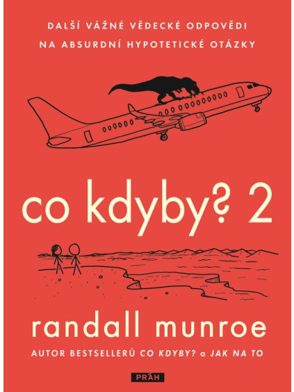 Co kdyby? 2 - Další vážné vědecké odpovědi na absurdní hypotetické otázky