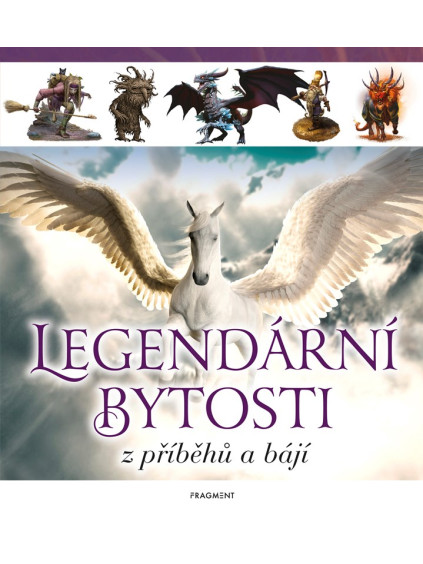 Legendární bytosti z příběhů a bájí