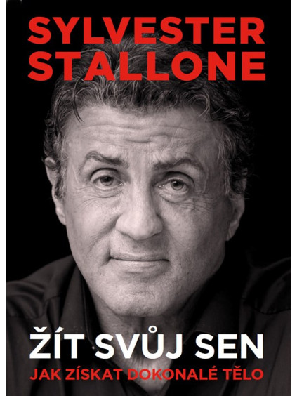 Sylvester Stallone: žít svůj sen