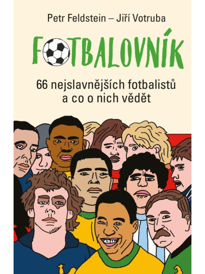 Fotbalovník - 66 nejslavnějších fotbalistů a co o nich vědět