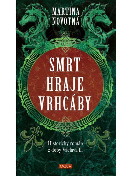 Smrt hraje vrhcáby - Historický román z doby Václava II.