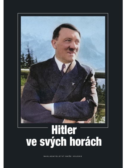 Hitler ve svých horách